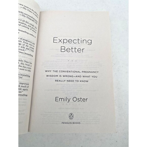 Expecting Better - Why the Conventional Pregnancy Wisdom is Wrong-By Emily Oster - Picture 3 of 6